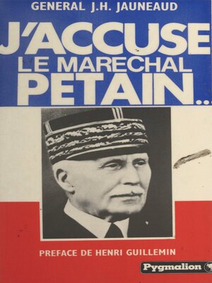 cover image of J'accuse le maréchal Pétain...